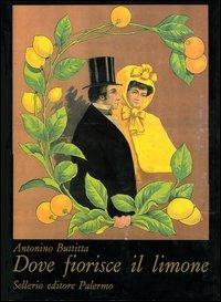 Dove fiorisce il limone - Antonino Buttitta - Libro Sellerio 1984, I cristalli | Libraccio.it