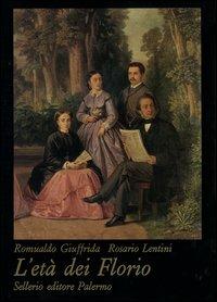 L' età dei Florio. Ediz. illustrata - Romualdo Giuffrida, Rosario Lentini - Libro Sellerio 1985, I cristalli | Libraccio.it