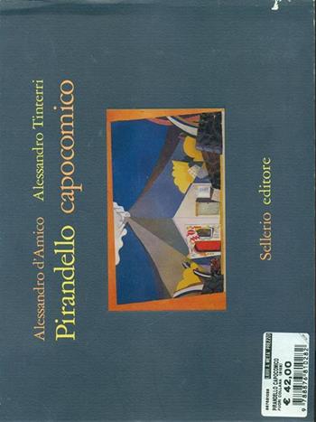 Pirandello capocomico - Alessandro D'Amico, Alessandro Tinterri - Libro Sellerio 1986, Varia | Libraccio.it