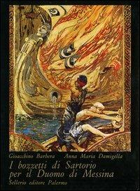 I bozzetti di Sartorio per il Duomo di Messina - Gioacchino Barbera, Anna Maria Damigella - Libro Sellerio 1990, I cristalli | Libraccio.it