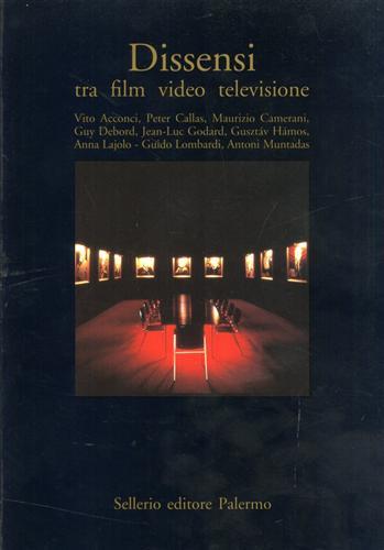 Dissensi tra film video televisione  - Libro Sellerio 1991, Cataloghi | Libraccio.it