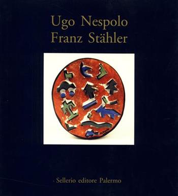 Ugo Nespolo, Franz Stähler  - Libro Sellerio 1991, Cataloghi | Libraccio.it