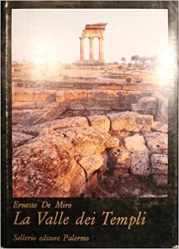 La valle dei templi - Ernesto De Miro - Libro Sellerio 1995, I cristalli | Libraccio.it