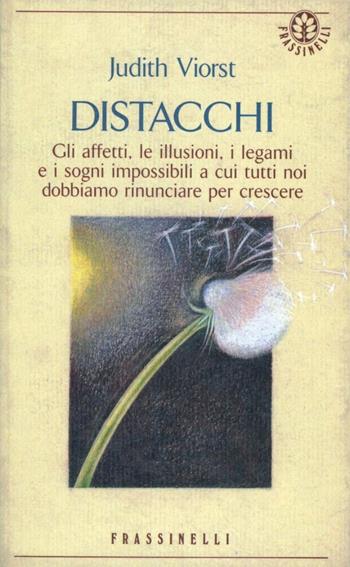 Distacchi - Judith Viorst - Libro Sperling & Kupfer 1999, Frassinelli narrativa straniera | Libraccio.it