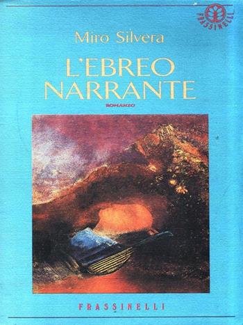 L' ebreo narrante - Miro Silvera - Libro Sperling & Kupfer 1993, Frassinelli narrativa straniera | Libraccio.it