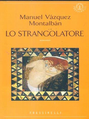 Lo strangolatore - Manuel Vázquez Montalbán - Libro Sperling & Kupfer 1995, Frassinelli narrativa straniera | Libraccio.it
