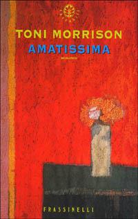 Amatissima - Toni Morrison - Libro Sperling & Kupfer 1996, Super bestseller | Libraccio.it