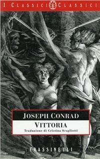 Vittoria - Joseph Conrad - Libro Sperling & Kupfer 1996, Frassinelli narrativa straniera | Libraccio.it