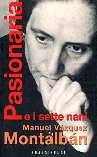 Pasionaria e i sette nani - Manuel Vázquez Montalbán - Libro Sperling & Kupfer 1997, Frassinelli narrativa straniera | Libraccio.it