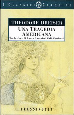 Una tragedia americana - Theodore Dreiser - Libro Sperling & Kupfer 1997, Frassinelli narrativa straniera | Libraccio.it