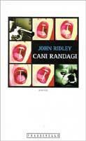 Cani randagi - John Ridley - Libro Sperling & Kupfer 1998, Frassinelli narrativa straniera | Libraccio.it