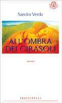 All'ombra dei girasoli - Sandra Verda - Libro Sperling & Kupfer 1997, Frassinelli narrativa straniera | Libraccio.it