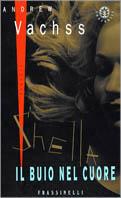 Shella. Il buio nel cuore - Andrew Vachss - Libro Sperling & Kupfer 1997, Frassinelli narrativa straniera | Libraccio.it
