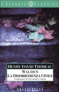 Walden-La disobbedienza civile - Henry David Thoreau - Libro Sperling & Kupfer 1998, Frassinelli narrativa straniera | Libraccio.it