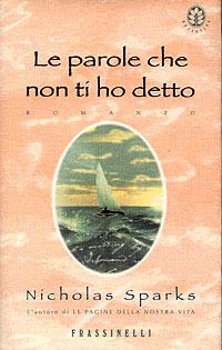 Le parole che non ti ho detto - Nicholas Sparks - Libro Sperling & Kupfer 1998, Frassinelli narrativa straniera | Libraccio.it