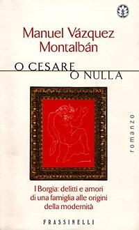 O Cesare o nulla - Manuel Vázquez Montalbán - Libro Sperling & Kupfer 1998, Frassinelli narrativa straniera | Libraccio.it
