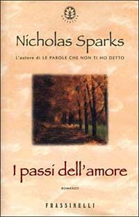 I passi dell'amore - Nicholas Sparks - Libro Sperling & Kupfer 1999, Frassinelli narrativa straniera | Libraccio.it