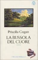 La bussola del cuore - Priscilla Cogan - Libro Sperling & Kupfer 2000, Frassinelli narrativa straniera | Libraccio.it
