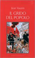 Il grido del popolo - Jean Vautrin - Libro Sperling & Kupfer 2001, Frassinelli narrativa straniera | Libraccio.it