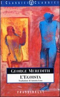 L' egoista - George Meredith - Libro Sperling & Kupfer 2001, Frassinelli narrativa straniera | Libraccio.it