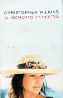 Il momento perfetto - Christopher Wilkins - Libro Sperling & Kupfer 2001, Frassinelli narrativa straniera | Libraccio.it