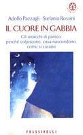 Il cuore in gabbia - Adolfo Pazzagli, Stefania Rossini - Libro Sperling & Kupfer 2002, Frassinelli narrativa straniera | Libraccio.it