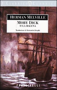 Moby Dick o la balena - Herman Melville - Libro Sperling & Kupfer 2001, Frassinelli narrativa straniera | Libraccio.it