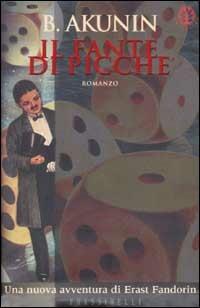 Il fante di picche - Boris Akunin - Libro Sperling & Kupfer 2002, Frassinelli narrativa straniera | Libraccio.it