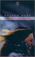 La felicità che cercavo - Andrew Mark - Libro Sperling & Kupfer 2002, Frassinelli narrativa straniera | Libraccio.it