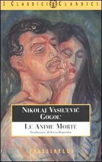 Le anime morte - Nikolaj Gogol' - Libro Sperling & Kupfer 2002, Frassinelli narrativa straniera | Libraccio.it