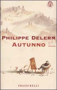 Autunno - Philippe Delerm - Libro Sperling & Kupfer 2002, Frassinelli narrativa straniera | Libraccio.it