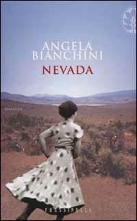 Nevada - Angela Bianchini - Libro Sperling & Kupfer 2002, Frassinelli narrativa italiana | Libraccio.it