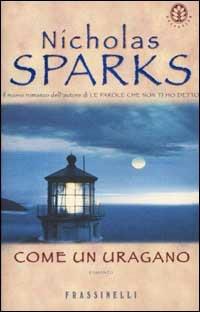 Come un uragano - Nicholas Sparks - Libro Sperling & Kupfer 2002, Frassinelli narrativa straniera | Libraccio.it