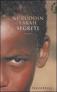 Segreti - Nuruddin Farah - Libro Sperling & Kupfer 2002, Frassinelli narrativa straniera | Libraccio.it