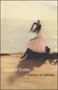 Paura e carne - Giorgio Todde - Libro Sperling & Kupfer 2003, Frassinelli narrativa italiana | Libraccio.it