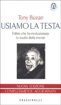 Usiamo la testa - Tony Buzan - Libro Sperling & Kupfer 2003, Frassinelli narrativa straniera | Libraccio.it