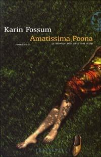 Amatissima Poona - Karin Fossum - Libro Sperling & Kupfer 2003, Frassinelli narrativa straniera | Libraccio.it