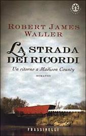 La strada dei ricordi. Un ritorno a Madison County