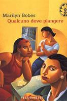 Qualcuno deve piangere - Marilyn Bobes - Libro Sperling & Kupfer 2003, Frassinelli narrativa straniera | Libraccio.it