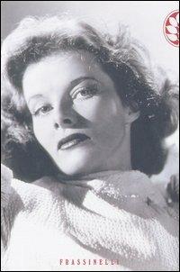 Io - Katharine Hepburn - Libro Sperling & Kupfer 1998, Frassinelli narrativa straniera | Libraccio.it