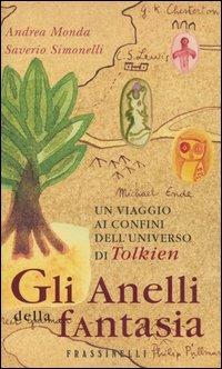 Gli anelli della fantasia - Andrea Monda, Saverio Simonelli - Libro Sperling & Kupfer 2004, Frassinelli narrativa straniera | Libraccio.it