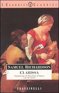 Clarissa. Vol. 1 - Samuel Richardson - Libro Sperling & Kupfer 2004, Frassinelli narrativa straniera | Libraccio.it