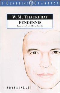 Pendennis - William Makepeace Thackeray - Libro Sperling & Kupfer 2004, Frassinelli narrativa straniera | Libraccio.it