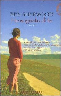Ho sognato di te - Ben Sherwood - Libro Sperling & Kupfer 2005, Frassinelli narrativa straniera | Libraccio.it