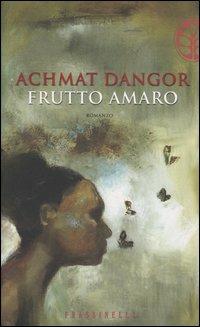 Frutto amaro - Achmat Dangor - Libro Sperling & Kupfer 2005, Frassinelli narrativa straniera | Libraccio.it