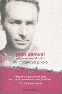 Mi chiamava Pikolo - Jean Samuel, Jean-Marc Dreyfus - Libro Sperling & Kupfer 2008, Frassinelli narrativa straniera | Libraccio.it