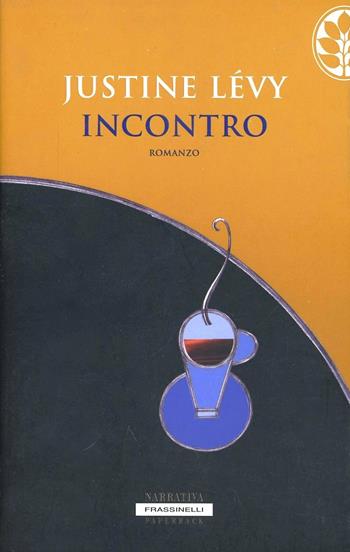 Incontro - Justine Lévy - Libro Sperling & Kupfer 2005, Frassinelli narrativa straniera | Libraccio.it