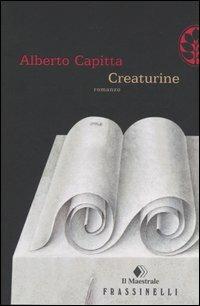 Creaturine - Alberto Capitta - Libro Sperling & Kupfer 2005, Frassinelli narrativa italiana | Libraccio.it