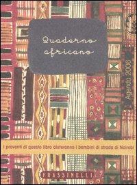 Quaderno africano. Agenda 2006  - Libro Sperling & Kupfer 2005, Frassinelli narrativa straniera | Libraccio.it
