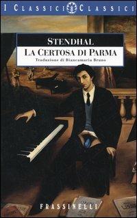 La certosa di Parma - Stendhal - Libro Sperling & Kupfer 2005, Frassinelli narrativa straniera | Libraccio.it